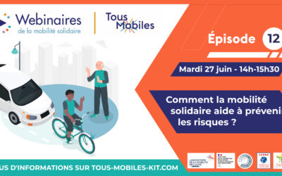 Prochain webinaire Mardi 27 juin 2023 14h-15h30 – Prévention des risques / Pour une mobilité solidaire et plus sûre