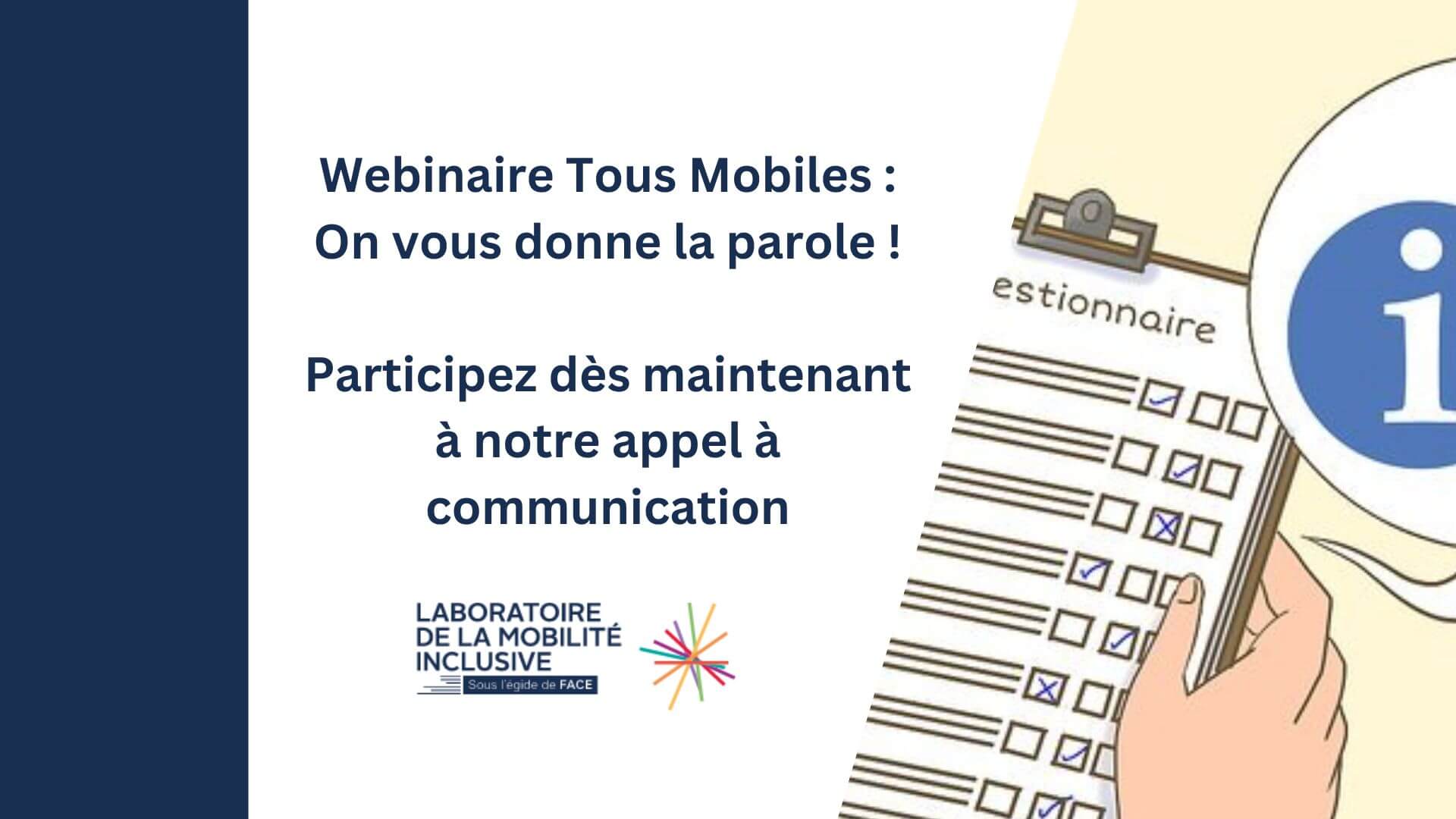 Webinaire Tous Mobiles : On vous donne la parole ! Participez dès maintenant à notre appel à communication.